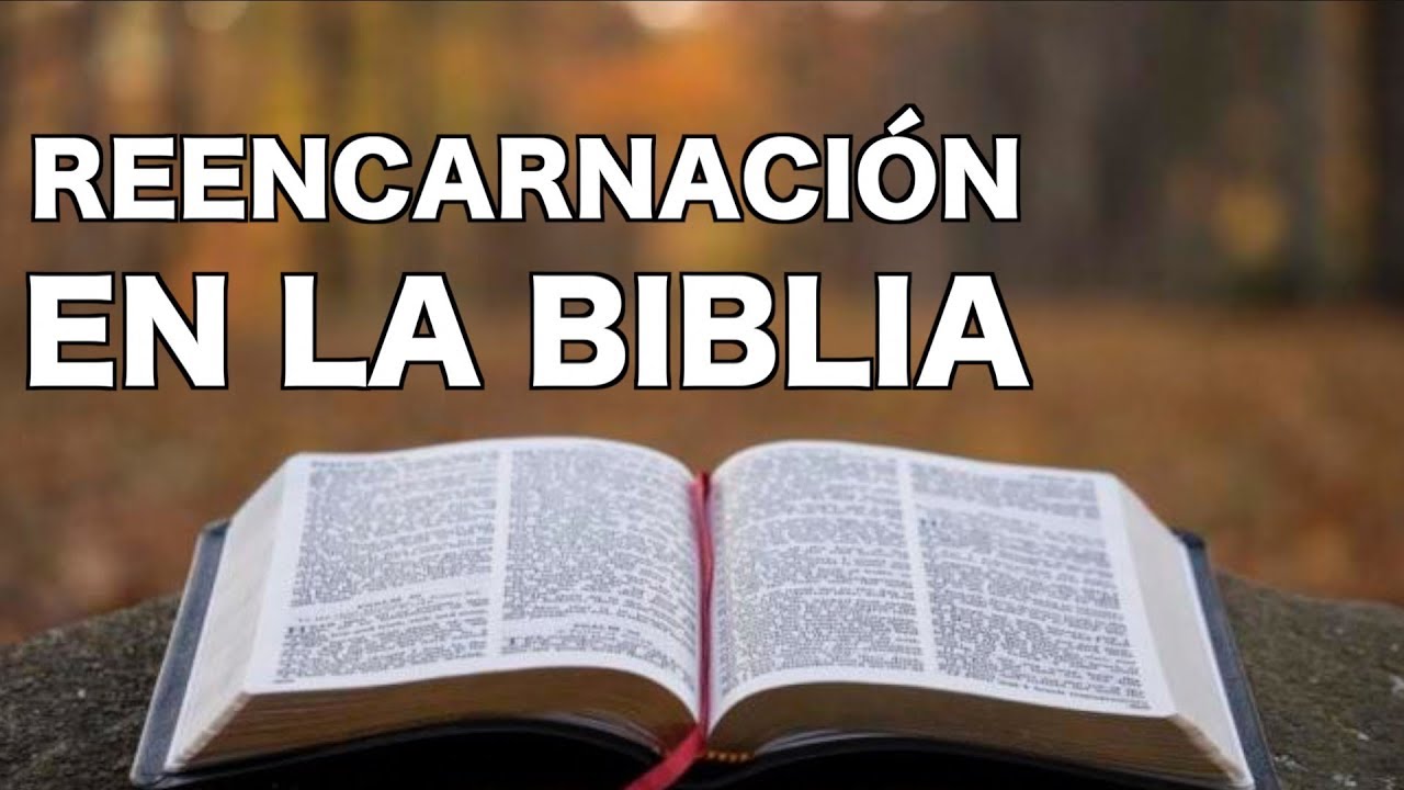 La Reencarnación En LA BIBLIA Explicada por SAN PABLO