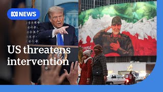 Trump warns US will intervene if Iran kills protesters | ABC NEWS