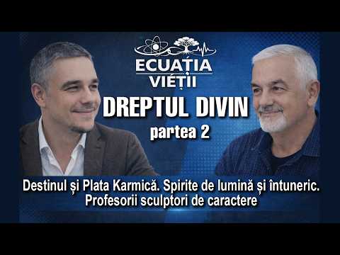 Destinul și Plata Karmică. Spirite de lumină și întuneric. Profesorii sculptori de caractere