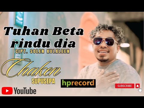 Chaken Winel Supusepa - TUHAN BETA RINDU DIA | Pop Ambon Terbaru (Official Music Video)