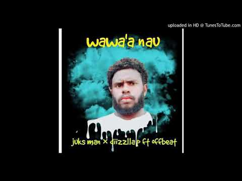 Jukz Man X Diizzlla-P ft Offbeat_ Wawa'a nau ( Official Audio) 2021