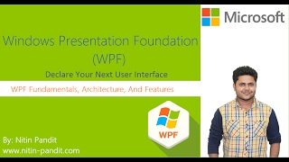 WPF Fundamentals, Architecture, And Features