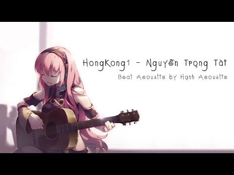 HongKong1 - Nguyễn Trọng Tài | Beat Acoustic Karaoke