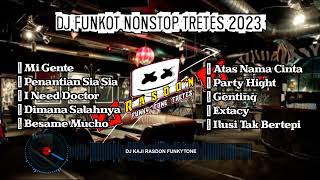 Download lagu DJ FUNKOT NONSTOP TRETES TERBARU 2023 I NEED DOCTOR MELINTIR BOS_-_ DJ KAJI RASDON FUNKYTONE mp3