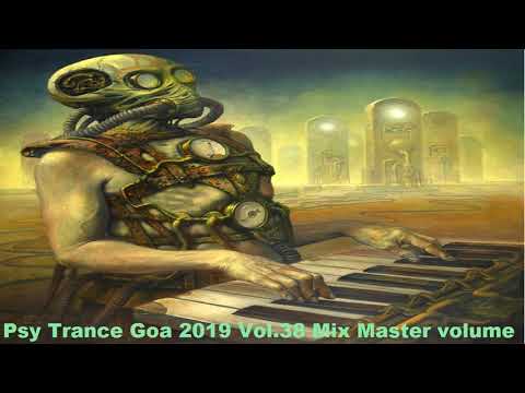 Psy Trance Goa 2019 Vol 38 Mix Master volume