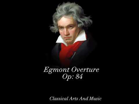 Beethoven “Egmont Overture” Op: 84