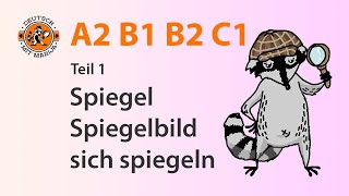 Spiegel / Spiegelbild / sich spiegeln #1 | Wortschatz A2 B1 B2 C1