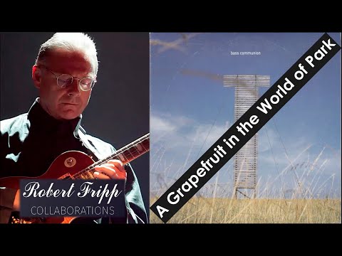 📀 Bass Communion → "Bass Communion (II)" → A GRAPEFRUIT IN THE WORLD OF PARK(🎸Robert Fripp)