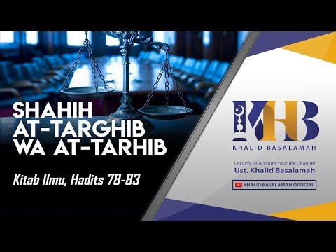 Shahih At-Targhib wa At-Tarhib - Kitab Ilmu, Hadits 78-83