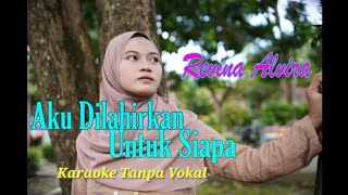 Download lagu AKU DILAHIRKAN UNTUK SIAPA - Revina Alvira (Cover by Gasentra) (Karaoke Tanpa Vokal) mp3