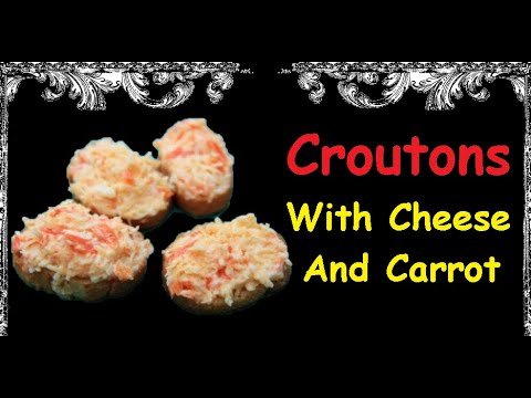 Croutons With Cheese And Carrot / Book of recipes / Bon Appetit