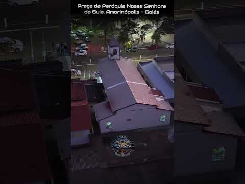 AMORINÓPOLIS GOIÁS, PROJETO VISÃO AÉREA - PRAÇA DA IGREJA MATRIZ DE NOSSA SENHORA DA GUIA.