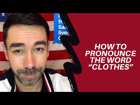 How to pronounce clothes