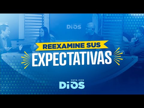 VayaconDiosEp. 897 - Reexamine sus expectativas