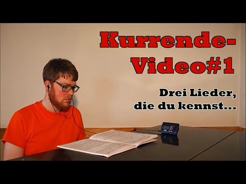 Kurrende-Video#1 - Drei Lieder, die du kennst...