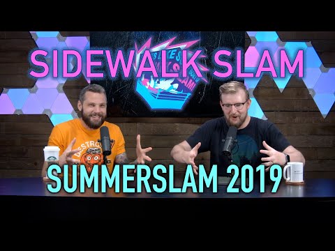 Summerslam 2019 || Sidewalk Slam Ep47