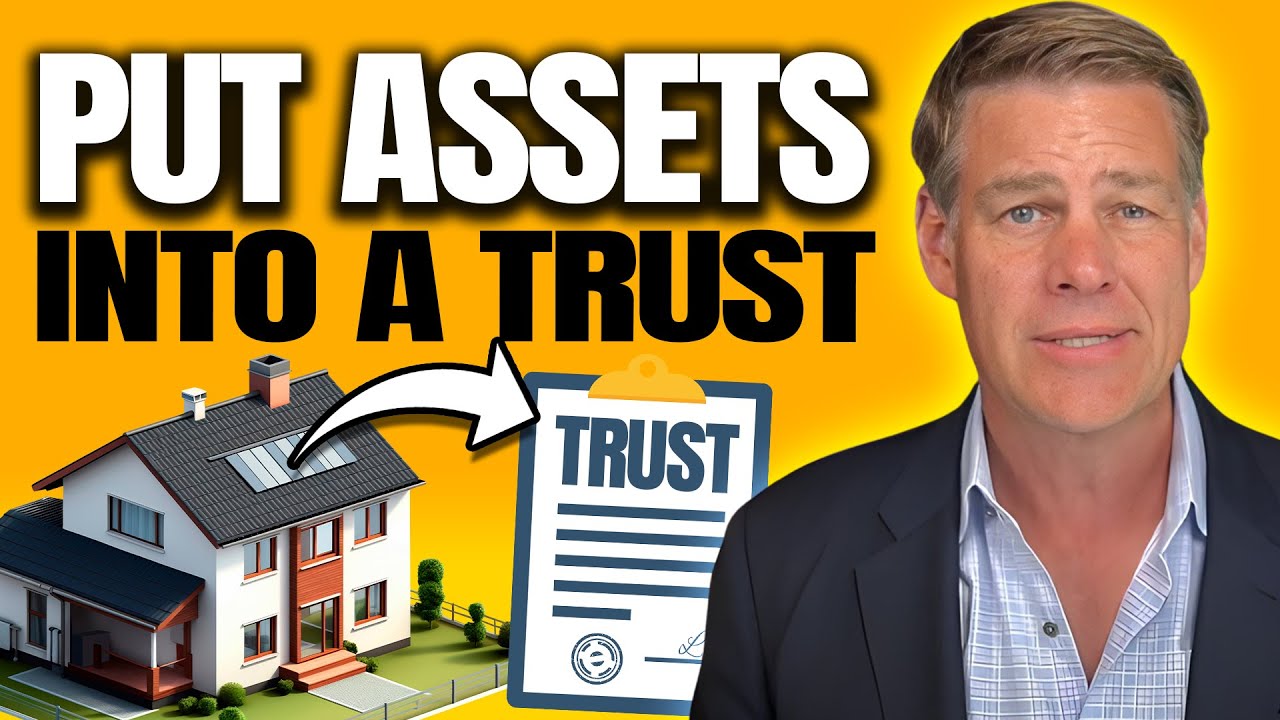 How To Put Assets Into A Trust (Living Trust And Land Trusts)