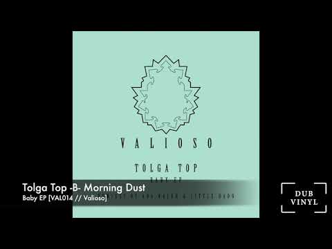 Tolga Top -B- Morning Dust [VAL014//VALIOSO RECORDINGS]