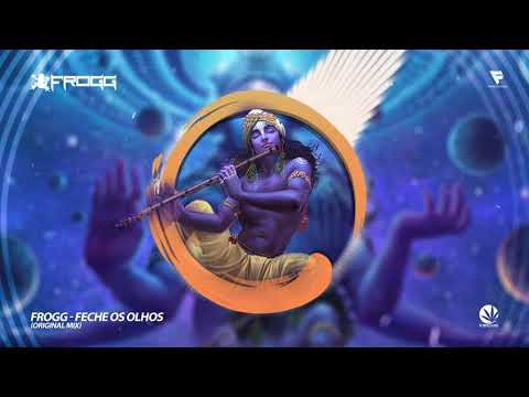 FROGG - Feche os Olhos (original Mix) | Free Download