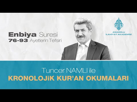 Tuncer NAMLI "Enbiya Suresi (76 - 93)" Ayetlerin Tefsiri