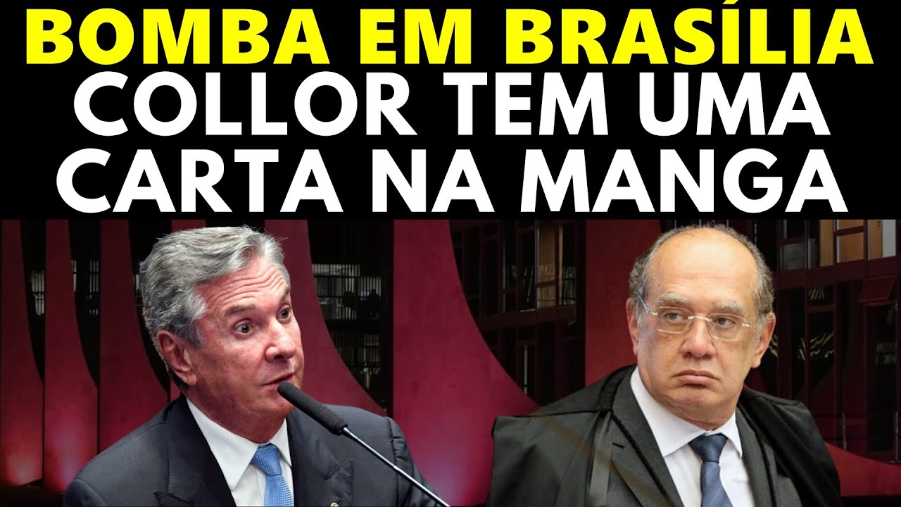 BOMBA! COLLOR MOSTRA SUA FORÇA EM BRASÍLIA - POR ESSA MORAES E GILMAR MENDES NÃO ESPERAVA