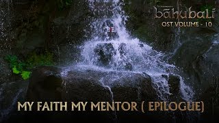 Baahubali OST - Volume 10 - My Faith My Mentor (Ep