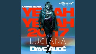 Yeah Yeah 2017 (KhoMha Remix)