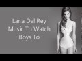 Lana Del Rey - Music To Watch Boys To (Driving ...