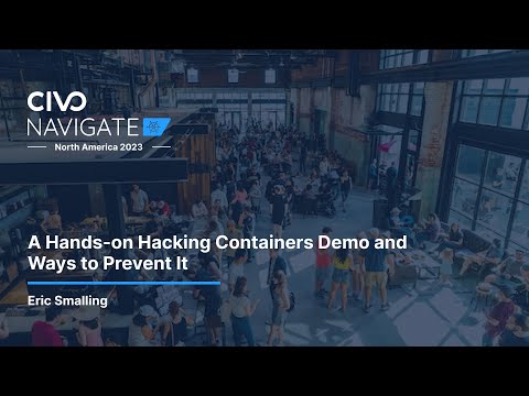 A Hands-on Hacking Containers Demo and Ways to Prevent It with Eric Smalling