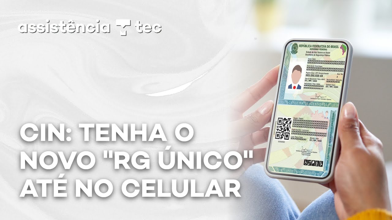 Carteira de Identidade Nacional: o novo "RG único" chegou! Como fazer sua CIN – #AssistênciaTec 092