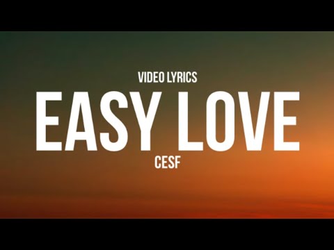CESF - Easy Love (Letra/Lyrics)