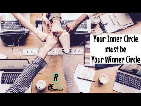 Your Inner Circle must be Your Winner Circle