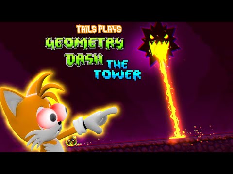 Tails plays - GEOMETRY DASH !!! The Tower