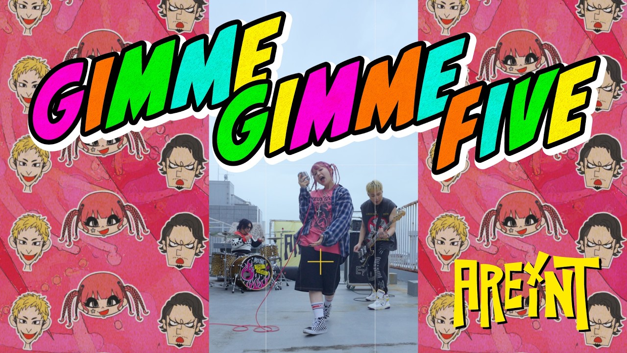 AREINT「GIMME GIMME FIVE」 Music Video