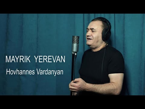 Hovhannes Vardanyan - MAYRIK YEREVAN