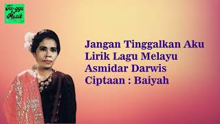 Download lagu Jangan Tinggalkan Aku - Asmidar Darwis (Lirik Lagu) mp3