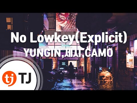 [TJ노래방] No Lowkey(Explicit) - YUNGIN,제시,CAMO / TJ Karaoke