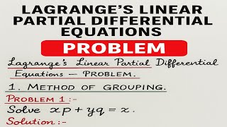 problem 1|| lagranges's linear partial differential equations||  method of grouping
