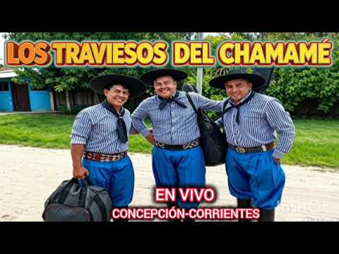 LOS TRAVIESOS DEL CHAMAME - EN PASO BATALLA CONCEPCIÓN CORRIENTES 05/2026 