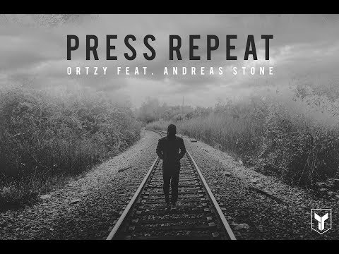 Ortzy & Andreas Stone - Press Repeat (Lyric Video)