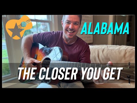 Closer You Get - Alabama