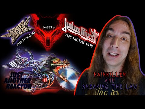 Just Another Reactor reacts to BabyMetal and Rob Halford - Painkiller Breaking The Law
