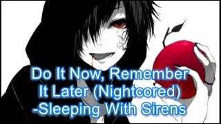 Nightcore~ Do It Now, Remember It Later- Sleeping With Sirens (Lyrics)