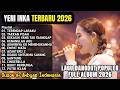 YENI INKA TERBARU FULL ALBUM 2026 TERENDAP LARAKU TAKKAN PISAH KEKASIH YANG TAK DIANGGAP