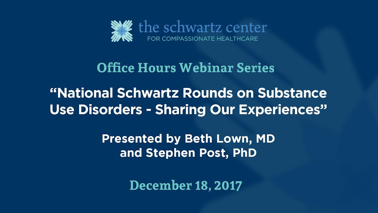 National Schwartz Rounds on Substance Use Disorders – Sharing Our Experiences