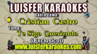 Cristian Castro - Te Sigo Queriendo - Karaoke demos