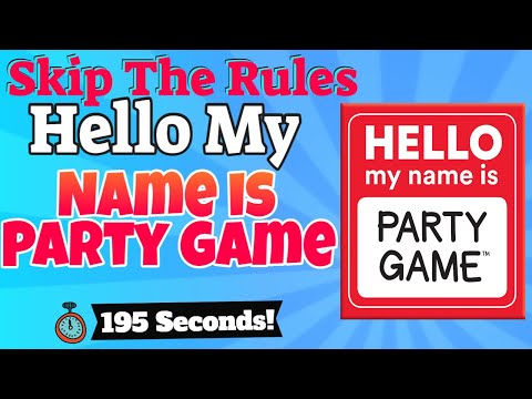 Skip The Rules #12: Hello My Name Is Party Game *195 Seconds*