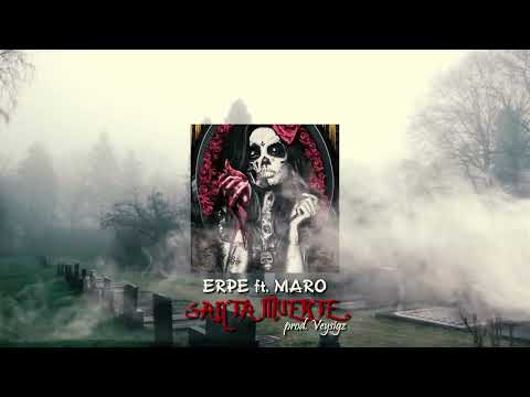 Erpe feat. Maro - Santa Muerte   prod. Veysigz