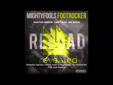 Sebastian Ingrosso&Tommy Trash vs Mightyfools  Re Rockerload Pete Josh Bootleg)