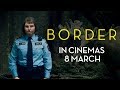 BORDER | Official UK Trailer #2 | MUBI
